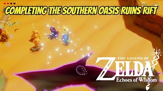 Completing the Southern Oasis Ruins Rift Zelda Echoes Of Wisdom [upl. by Clarisse]