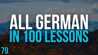 All German in 100 Lessons Learn German  Most important German phrases and words Lesson 79 [upl. by Cloris]