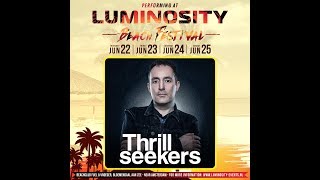 The Thrillseekers FULL SET  Luminosity Beach Festival 25062017 [upl. by Lasley]