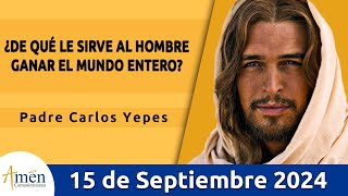 Evangelio De Hoy Domingo 15 Septiembre 2024 l Padre Carlos Yepes l San Marcos 8 2735 [upl. by Leahcimaj]