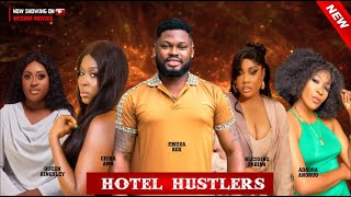 HOTEL HUSTLERS NEW MOVIE  EMEKA KOX BLESSING FABIAN PRECIOUS NWAJEI QUEEN KINGSLEY [upl. by Graff]