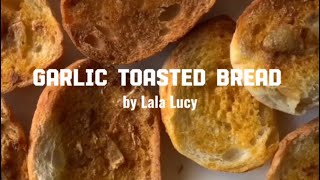 Garlic Toasted Bread  Lala Lucy [upl. by Nnawaj]