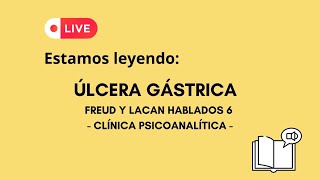 83 APROXIMACIÓN A LO PSICOSOMÁTICO ÚLCERA GÁSTRICA LECTURA COMPARTIDA DE PSICOANÁLISIS [upl. by Aiak399]