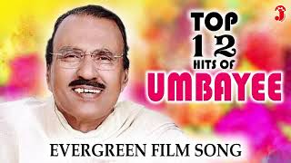 Top 12 Hits of Umbayee  Evergreen Malayalam Film Songs  Old Melody Songs  Non Stop Songs [upl. by Cozza]