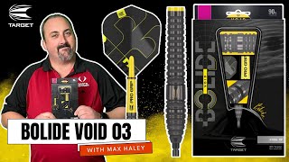 BOLIDE VOID 03 TARGET DARTS REVIEW WITH MAX HALEY [upl. by Assadah151]