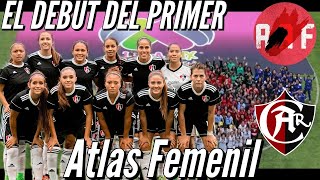 EL DEBUT DEL PRIMER ATLAS FEMENIL ft Apoyo Atlas Femenil [upl. by Stirling556]