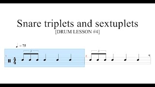 DRUM LESSON 4 Snare triplets and sextuplets  PRACTICE FOR DRUM  Drum Sheet Music [upl. by Ferrand]