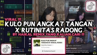 DJ KULO PUN ANGKAT TANGAN BY HAIKAL REMIX VIRAL TIKTOK 2024 [upl. by Andromada]