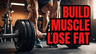 How To Build Muscle And Lose Fat At The Same Time  Body Fat to Muscle Conversion [upl. by Wood684]