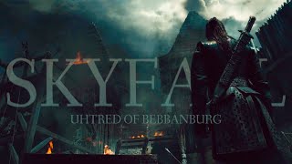 Uhtred of Bebbanburg  Skyfall [upl. by Mosnar]