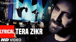 Lyrical Tera Zikr Song  Guzaarish  Hrithik Roshan Aishwarya Rai Bachchan  TSeries [upl. by Yerahcaz789]