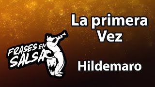 La primera vez Letra  Hildemaro Frases en Salsa [upl. by Aivatan553]