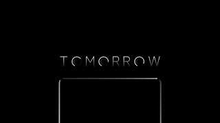 TOMORROW [upl. by Blanc541]