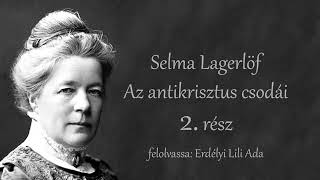 Selma Lagerlöf  Az antikrisztus csodái  2rész  hangoskönyv [upl. by Eahsel]