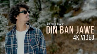 Din Ban Jawe  Abhishek thapa  official music video [upl. by Caldwell834]