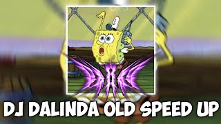 DJ DALINDA OLD SPEED UP [upl. by Ordnassela]