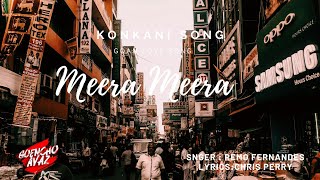 Meera Meera  Goan Konkani Song with Lyrics  Singer Remo Fernandes  Composed by Chris Perry [upl. by Enilarac]