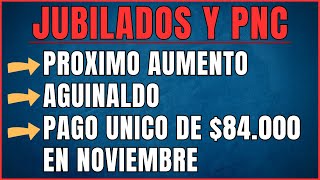 PROXIMO AUMENTO AGUINALDO Y PAGO UNICO EN NOVIEMBRE DE 84000 A JUBILADOS Y PENSIONES DE ANSES [upl. by Hobey310]