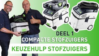 Festool Keuzehulp Stofzuigers  Compacte stofzuigers deel 15 [upl. by Akemal46]