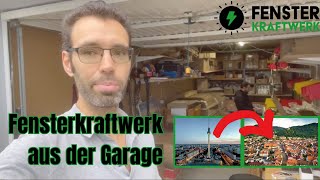 Das Fensterkraftwerk zieht in den Schwarzwald und wird ein Garagenbusiness [upl. by Eilasor216]