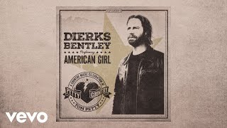 Dierks Bentley  American Girl Audio [upl. by Alenson325]