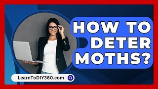 How To Deter Moths  LearnToDIY360com [upl. by Maje]