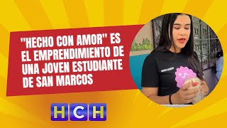 quotHecho con amorquot es el emprendimiento de una joven estudiante de San Marcos Ocotepeque [upl. by Verity]