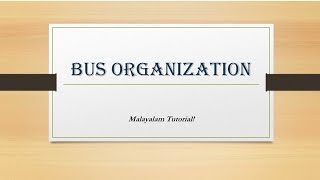 Bus Organization  Malayalam Tutorials [upl. by Latsirk]