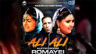 Romayei Aleteo Boom Nooran Sisters  Ali Ali Patakha Guddi [upl. by Groscr]