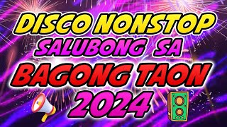 DISCO NONSTOP SALUBONG SA BAGONG TAON 2024  NEW YEAR END MIX 2024 [upl. by Leber]