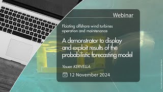 Webinar  FOWT OampM  Demonstrator to display and exploit results of probabilistic forecasting model [upl. by Doreg]