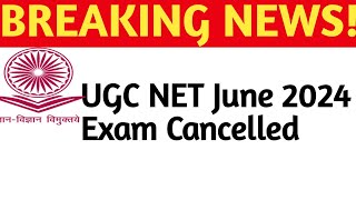 UGC NET EXAM CANCELED BY NTA I SHOCKING NEWS  NTA CANCELED UGC NET JUNE 2024 EXAM I LATEST UPDATE [upl. by Clothilde]