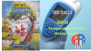 Grade 6 Science Lesson 7  Curiosity Chapter 7 Part1  Temperature and its Measurement  Cbse Ncert [upl. by Enrika]