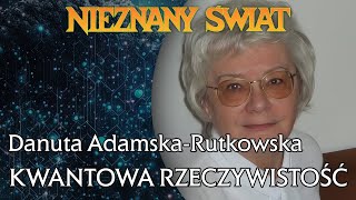 Danuta AdamskaRutkowska  Kwantowa rzeczywistość [upl. by Africah]