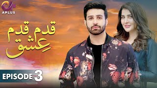 Pakistani Drama  Qadam Qadam Ishq  EP 3  Aplus Gold  Azfar Rehman Areeba Habib  CR2 [upl. by Ori615]