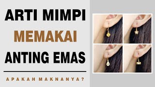 Arti Mimpi Memakai Anting Emas [upl. by Bowie]