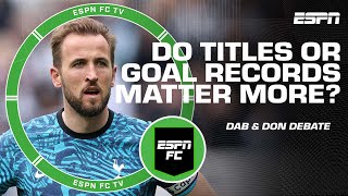 Dan amp Don get riled up debating if Harry Kane should focus on goal record or hardware  ESPN FC [upl. by Schroeder]