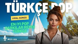 Türkçe Pop Hareketli Şarkılar 2024 🎧💝 Top 21 Yeni Çıkan Remix Şarkılar 2024 🎧💝 Pop Müzik 2024 Remix [upl. by Sugna]