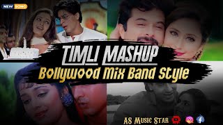 Timli Mashup Bollywood Mix Band Style Song  Hindi Song  Nonstop Timli Song  AS Music Star [upl. by Sutniuq]