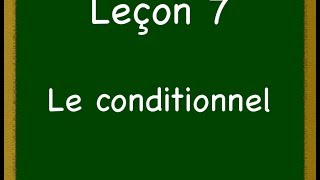 Leçon 7  Le conditionnel [upl. by Osborn]