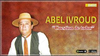 Abel Ivroud Cuestion de todos Full Album [upl. by Amalita660]