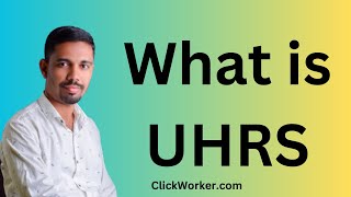 What Is UHRS Clickworker [upl. by Bessy]