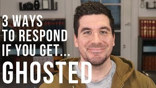 3 Ways to Respond If You Get Ghosted [upl. by Napra650]