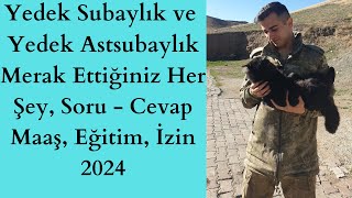 Yedek Subay ve Yedek Astsubaylıkla İlgili Merak Ettiğiniz Her Şey 2024 Güncel Soru Cevap Maaş Eğitim [upl. by Heller]