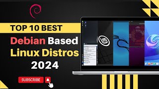 Top 10 Best DEBIAN based Linux Distros in 2024 [upl. by Gnurt564]