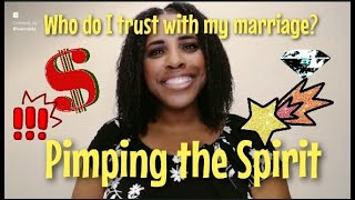 🔥📌💯PIMPING THE SPIRITUnderstanding Marriage Ministries and your Marriage troubles [upl. by Nahpets]