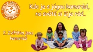 Kdo je s jógou kamarád na světě si žije rád  2 Zvířátka jsou kamarádi [upl. by Nerej820]