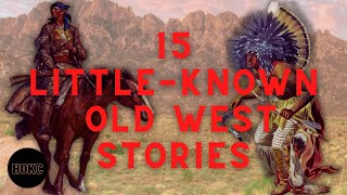 15 LittleKnown Tales From The History Of The Old West [upl. by Melany622]