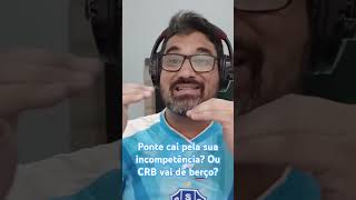 Ponte cai pela sua incompetência Ou CRB vai de berço futebol paysandu listradoazulebranco lobo [upl. by Millicent]