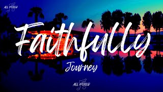 Journey  Faithfully Lyrics [upl. by Asiled]